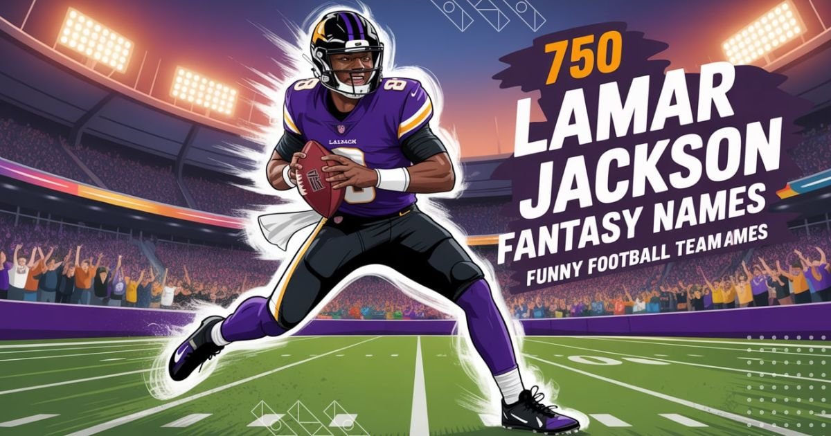 750 Lamar Jackson Fantasy Names: Funny Football Team