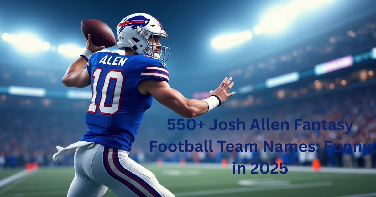 550-Josh-Allen-Fantasy-Football-Team-Names-Funny-in-2025.